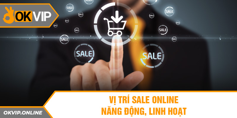 Vị trí sale online năng động, linh hoạt