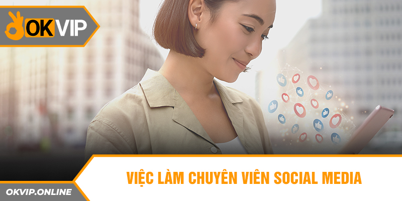 Việc làm chuyên viên social media